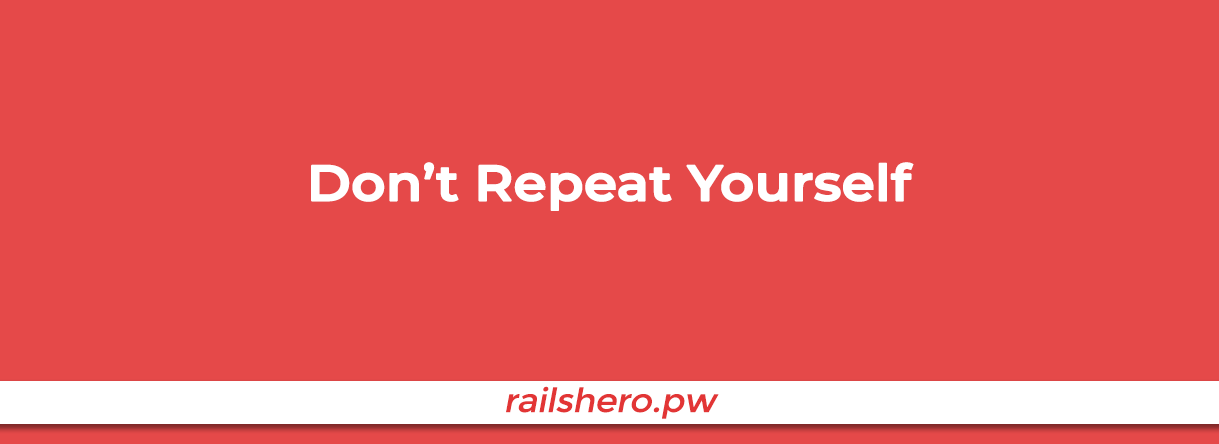 railshero.pw dont repeat yourself DRY